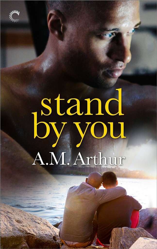 Stand By You (The Belonging Series) by A.M. Arthur
