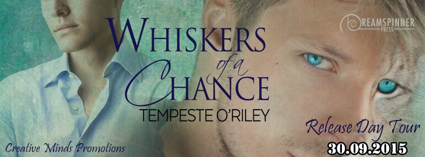 WHISKERS OF A CHANCE by Tempeste O’Riley