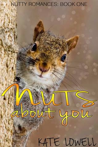 Nuts About You by Kate Lowell
