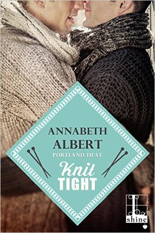 Knit Tight by Annabeth Albert