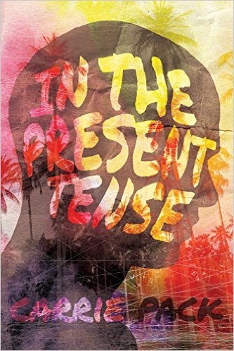 In the Present Tense by Carry Pack