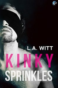 Kinky Sprinkles by L.A. Witt