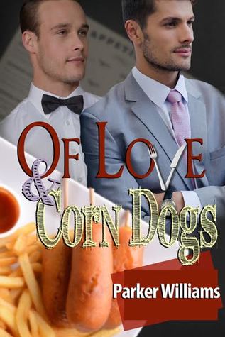 Of Love and Corn Dogs by Parker Williams