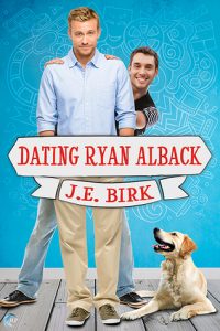 Dating Ryan Alback by J.E. Birk